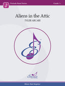 Aliens in the Attic - Tyler Arcari (Concert Band Grade 0.5)