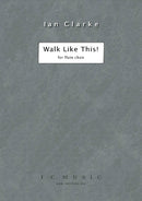 Clarke: Walk Like This! - Flute Choir