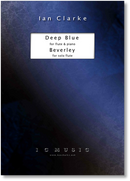 Clarke: Deep Blue and Beverley for Solo Flute
